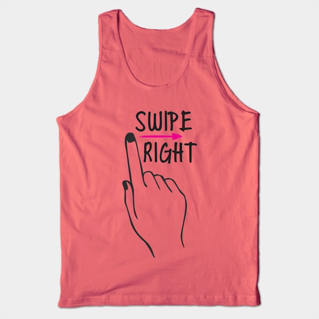 Swipe Right ME! Tank Top by justSVGs